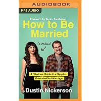How to Be Married (to Melissa): A Hilarious Guide to a Happier, One-of-a-Kind Marriage How to Be Married (to Melissa): A Hilarious Guide to a Happier, One-of-a-Kind Marriage Hardcover Audible Audiobook Kindle Paperback Audio CD