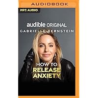 How to Release Anxiety How to Release Anxiety Audible Audiobook Audio CD