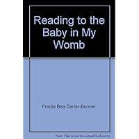 Reading to the Baby in My Womb Reading to the Baby in My Womb Spiral-bound
