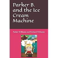 Parker B. and the Ice Cream Machine