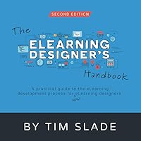 The eLearning Designer's Handbook: A Practical Guide to the eLearning Development Process for New eLearning Designers The eLearning Designer's Handbook: A Practical Guide to the eLearning Development Process for New eLearning Designers Paperback Kindle