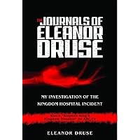 The Journals of Eleanor Druse: My Investigation of the Kingdom Hospital Incident The Journals of Eleanor Druse: My Investigation of the Kingdom Hospital Incident Hardcover Paperback Audio CD
