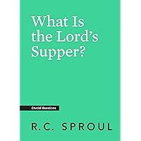 What Is the Lord's Supper? (Crucial Questions) What Is the Lord's Supper? (Crucial Questions) Kindle Paperback Audible Audiobook Audio CD