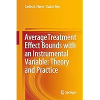 Average Treatment Effect Bounds with an Instrumental Variable: Theory and Practice Average Treatment Effect Bounds with an Instrumental Variable: Theory and Practice Hardcover Kindle Paperback