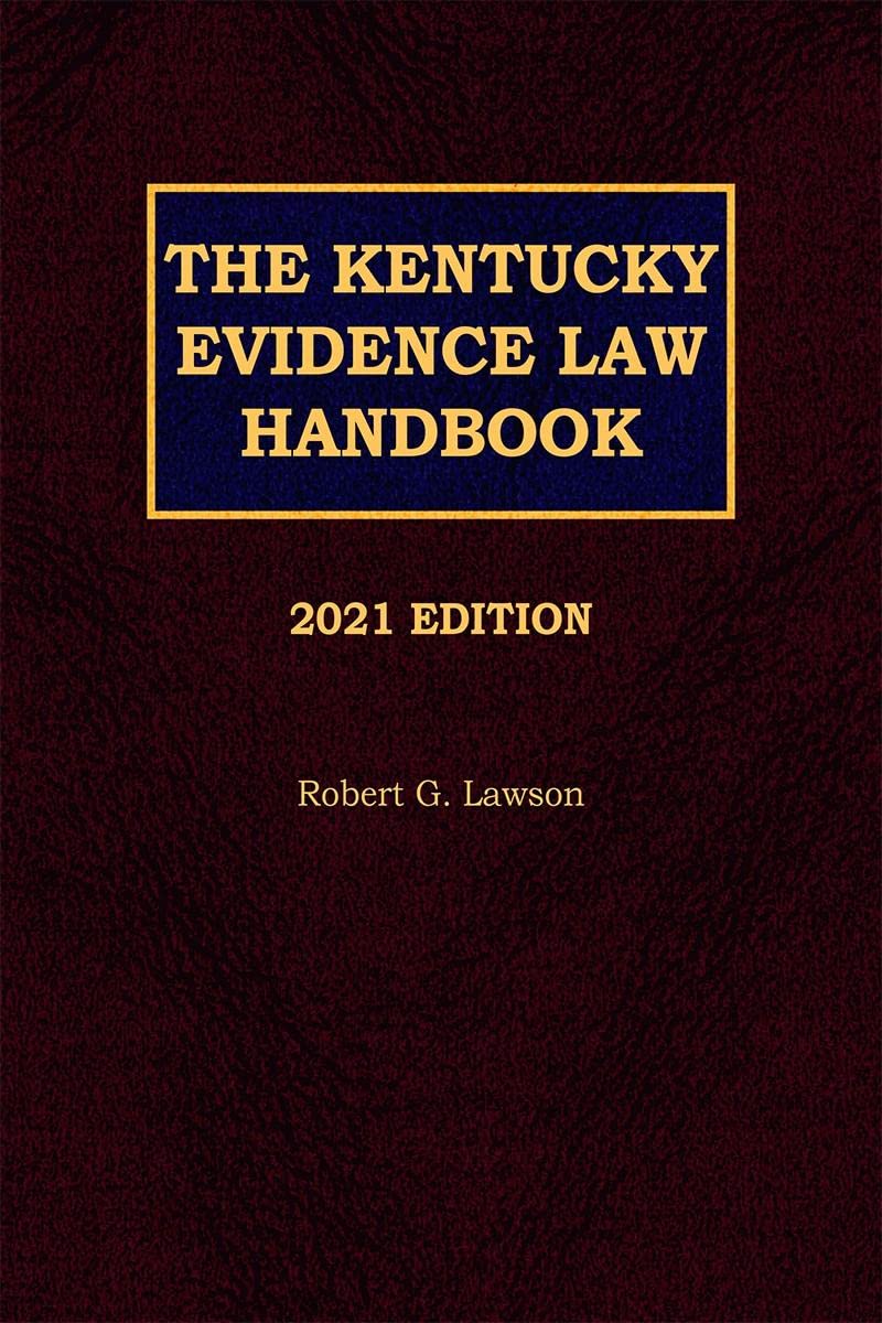 The Kentucky Evidence Law Handbook 2021 Edition