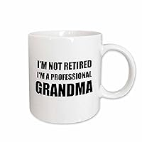 3D Rose Retired Im a Professional Grandma funny grandmother gift Ceramic Mug, 11 oz, White
