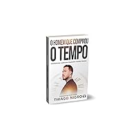 O Homem que Comprou o Tempo (Portuguese Edition) O Homem que Comprou o Tempo (Portuguese Edition) Kindle