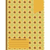 Sunflower Composition Notebook College Ruled :: The Flower Composition Book, Notebooks for School , The Gift for Back To, Composition Notebook For Students, Teachers