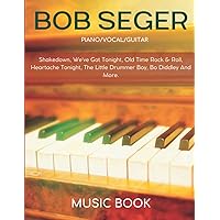 Bob Seger Music Book: Piano/Vocal/Guitar