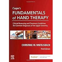 Cooper's Fundamentals of Hand Therapy: Clinical Reasoning and Treatment Guidelines for Common Diagnoses of the Upper Extremity Cooper's Fundamentals of Hand Therapy: Clinical Reasoning and Treatment Guidelines for Common Diagnoses of the Upper Extremity Hardcover eTextbook