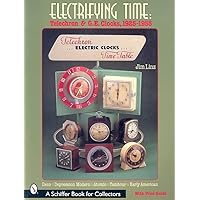 Electrifying Time: Telechron and G. E. Clocks 1925-55 Electrifying Time: Telechron and G. E. Clocks 1925-55 Paperback