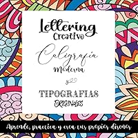 Lettering creativo, caligrafía moderna y tipografías originales: Aprende, practica y crea tus propios diseños (Spanish Edition)