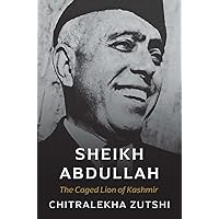 Sheikh Abdullah: The Caged Lion of Kashmir Sheikh Abdullah: The Caged Lion of Kashmir Hardcover Audible Audiobook Audio CD