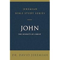 John: The Divinity of Christ (Jeremiah Bible Study Series) John: The Divinity of Christ (Jeremiah Bible Study Series) Paperback Kindle