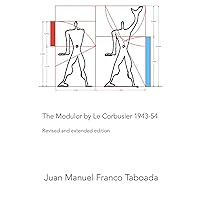 The Modulor by Le Corbusier 1943-54. Revised and extended edition. The Modulor by Le Corbusier 1943-54. Revised and extended edition. Paperback