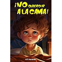 ¡No quiero ir a la cama!: Libro infantil (6 - 9 años). Martín no va a dormir (Spanish Edition)