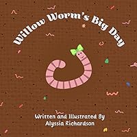 Willow Worm’s Big Day