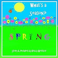 What's a Season? SPRING