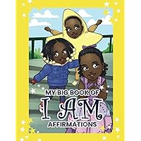 My Big Book of I Am Affirmations: Colouring Book For Children (Mindfulness Books For Kids)