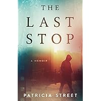 The Last Stop The Last Stop Paperback Kindle Hardcover