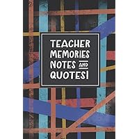 Teacher Memories, Notes, and Quotes: School Memory Journal