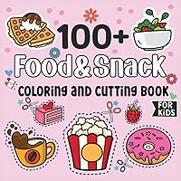 Food&Snacks Coloring and Cutting book: 100+ Small stuff for kids|Color, Cut, Stick and complete your art