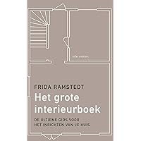 Het grote interieurboek: de ultieme gids voor het inrichten van je huis Het grote interieurboek: de ultieme gids voor het inrichten van je huis Paperback