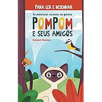As aventuras coloridas da gatinha Pompom e seus amigos (Portuguese Edition) As aventuras coloridas da gatinha Pompom e seus amigos (Portuguese Edition) Paperback