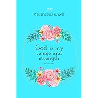 Christian Daily Planner 2022 God Is My Refuge And Strength: 2022 6