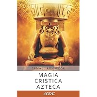 Magia cristica azteca (AGEAC): Edizione in bianco e nero (Italian Edition)