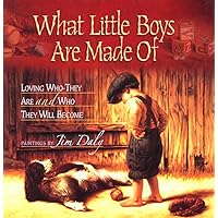 What Little Boys Are Made Of: Loving Who They Are and Who They Will Become What Little Boys Are Made Of: Loving Who They Are and Who They Will Become Hardcover