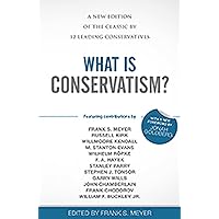 What is Conservatism?: A New Edition of the Classic by 12 Leading Conservatives What is Conservatism?: A New Edition of the Classic by 12 Leading Conservatives Paperback Kindle Hardcover