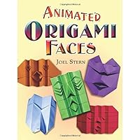 Animated Origami Faces (Dover Origami Papercraft) Animated Origami Faces (Dover Origami Papercraft) Paperback Mass Market Paperback