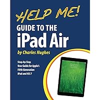 Help Me! Guide to the iPad Air: Step-by-Step User Guide for the Fifth Generation iPad and iOS 7 Help Me! Guide to the iPad Air: Step-by-Step User Guide for the Fifth Generation iPad and iOS 7 Paperback Kindle