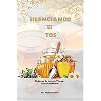 Silenciando el Tos: Síntomas de tos seca Y hogar natural Remedios (Spanish Edition)