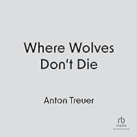 Where Wolves Don't Die Where Wolves Don't Die Hardcover Audible Audiobook Kindle