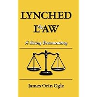 Lynched at Law: A Living Documentary Lynched at Law: A Living Documentary Hardcover Paperback