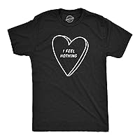 Mens I Feel Nothing Funny T Shirt Sarcastic Valentines Day T Shirt