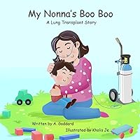 My Nonna's Boo Boo: A Lung Transplant Story My Nonna's Boo Boo: A Lung Transplant Story Paperback