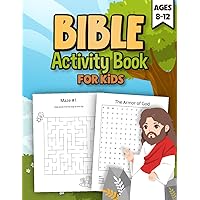 Bible Activity Book for Kids Ages 8-12: Over 100 Fun Puzzles and Activities including Word Search, Mazes, Bible Trivia, Sudoku, Crossword, Word ... the Bible Verse for Boys and Girls of Faith Bible Activity Book for Kids Ages 8-12: Over 100 Fun Puzzles and Activities including Word Search, Mazes, Bible Trivia, Sudoku, Crossword, Word ... the Bible Verse for Boys and Girls of Faith Paperback