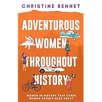 Adventurous Women Throughout History: Women in History That Other Women Should Read About (No Place For A Woman)
