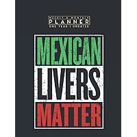 Weekly & Monthly Planner One Year Undated: Mexican Livers Matter Drink Beer Cinco de Mayo 8.5x11 Large Organizer | Calendar Schedule & Agenda with Inspirational Quotes