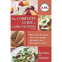 Complete Guide to Carb Counting: How to Take the Mystery Out of Carb Counting and Improve Your Blood Glucose Control Complete Guide to Carb Counting: How to Take the Mystery Out of Carb Counting and Improve Your Blood Glucose Control Paperback