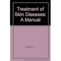 Treatment of skin diseases: A manual Treatment of skin diseases: A manual Paperback