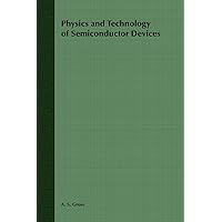 Physics and Technology of Semiconductor Devices (Wiley International Edition) Physics and Technology of Semiconductor Devices (Wiley International Edition) Paperback