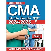 CMA Study Guide 2024-2025: Ace Your Medical Assistant Certification on the First Try| Audio | Tests | Q&A | Extra Content