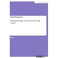 Nanotechnology as treatment for lung cancer Nanotechnology as treatment for lung cancer Kindle