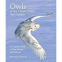 Owls of the United States and Canada: A Complete Guide to Their Biology and Behavior Owls of the United States and Canada: A Complete Guide to Their Biology and Behavior Hardcover Kindle
