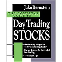 The Compleat Guide to Day Trading Stocks The Compleat Guide to Day Trading Stocks Hardcover