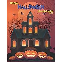 Happy Halloween Coloring Book For Kids Ages 3-9”: Improve your kids academic confidence! Every page is designed with your children 3-9 year old in mind. Gift the book your boys & girls this Halloween.